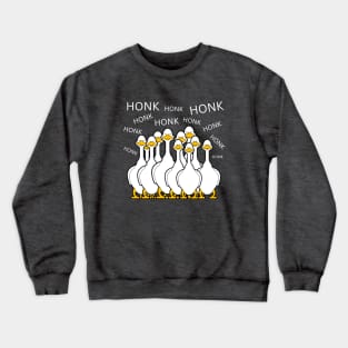 HONK! HONK! HONK! HONK! Crewneck Sweatshirt